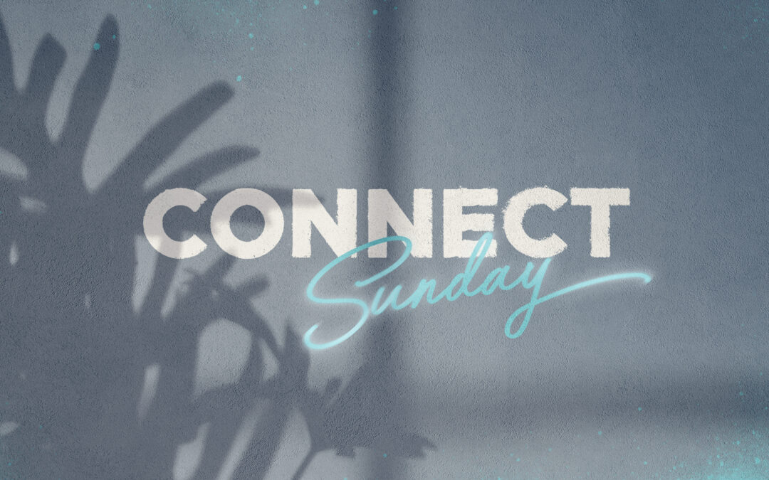 Connect Sunday 2022