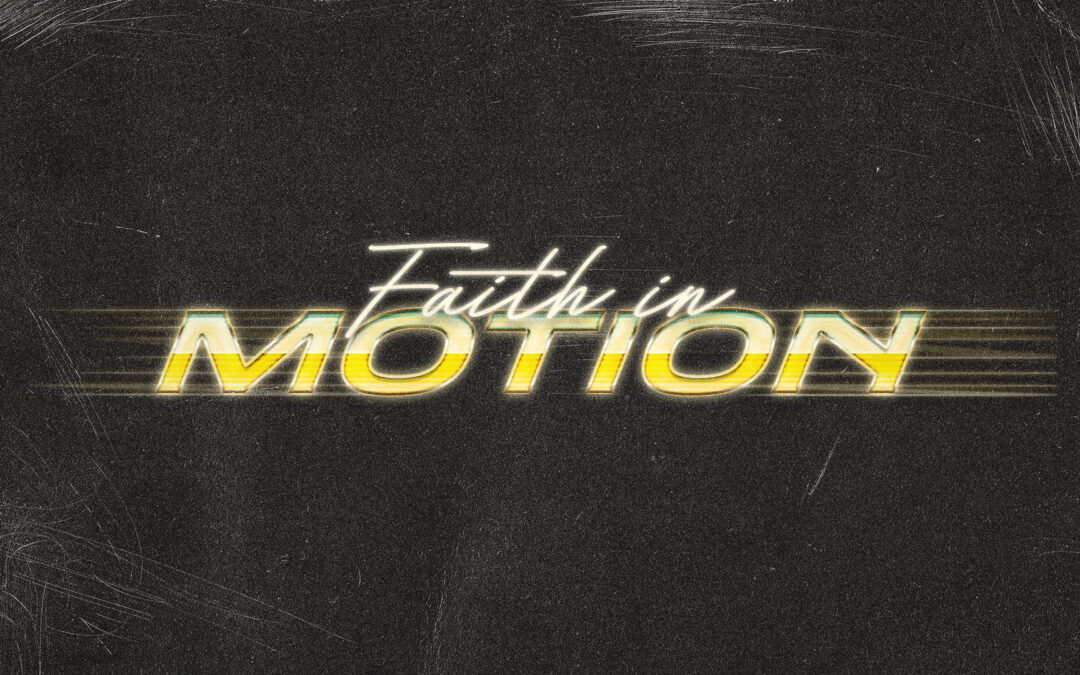 Faith in Motion