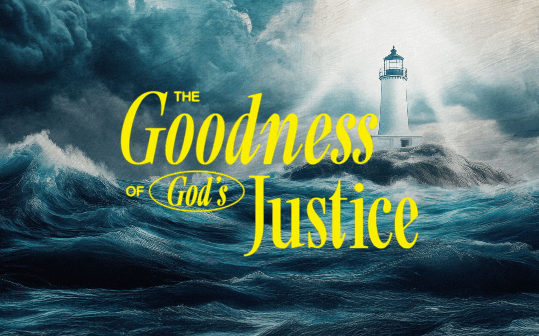 The Goodness of God’s Justice